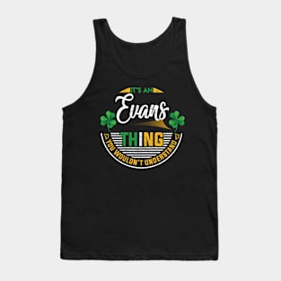 It's An Evans Thing You Wouldn't Understand Tank Top